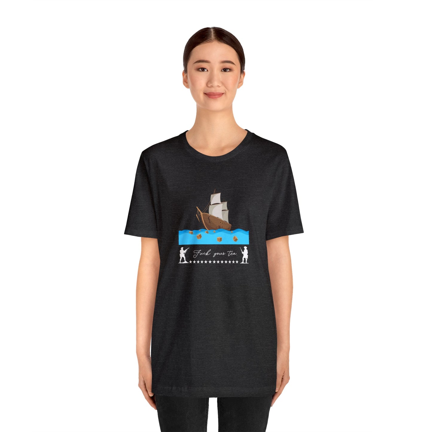 F*** Your Tea Patriotic T-Shirt, Patriotic Boston Tea Party T-Shirt