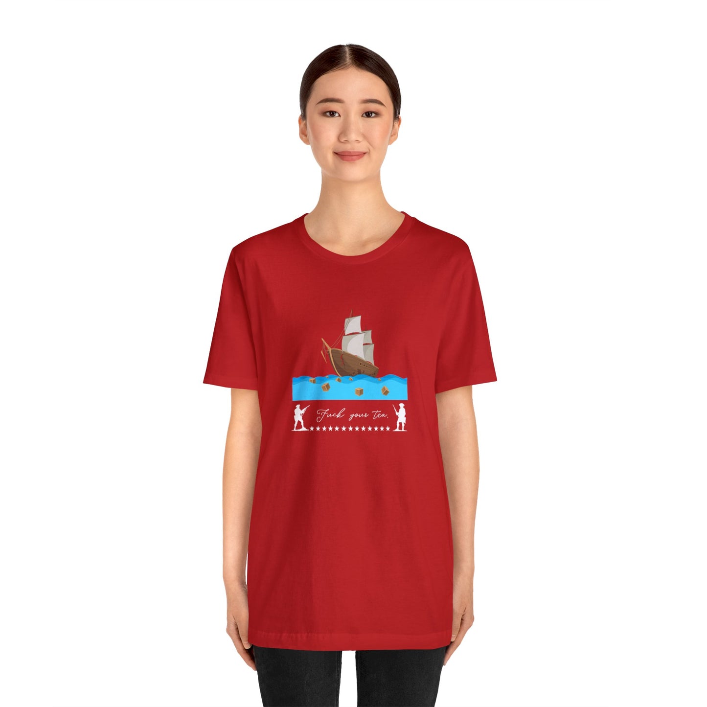 F*** Your Tea Patriotic T-Shirt, Patriotic Boston Tea Party T-Shirt