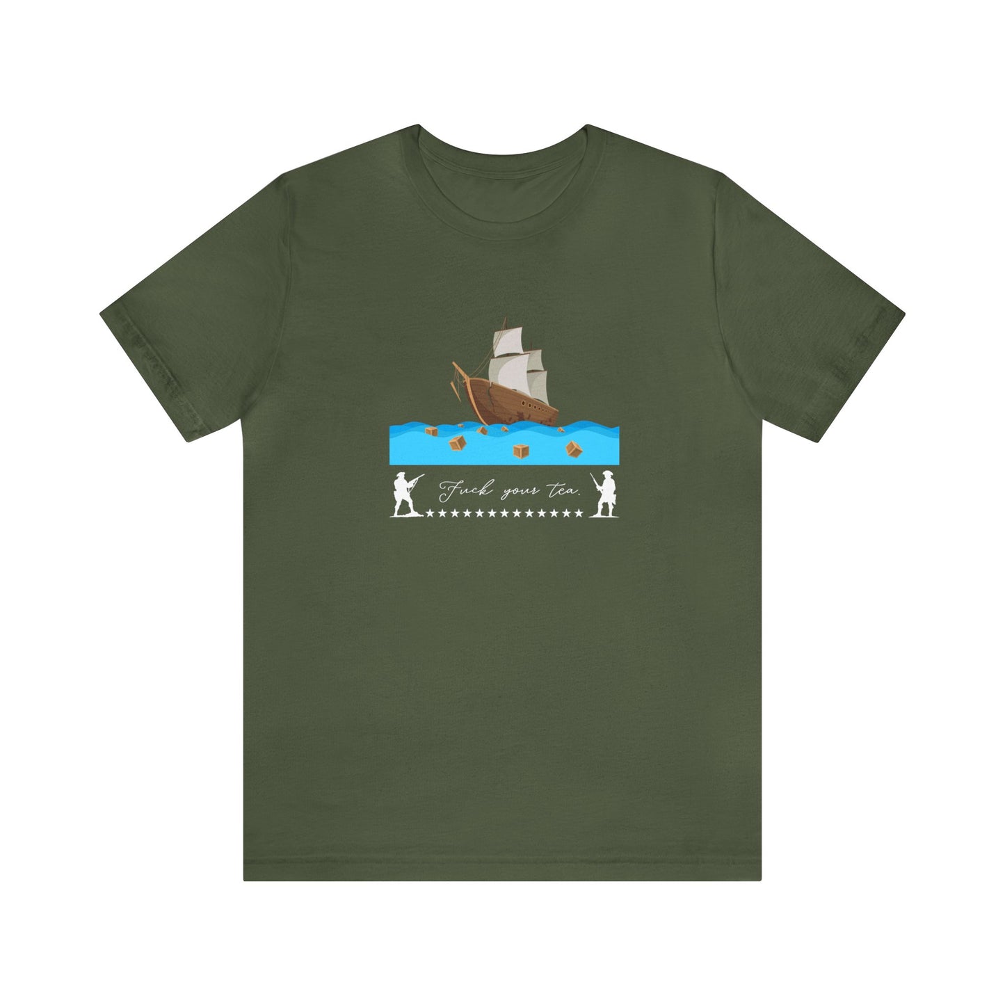 F*** Your Tea Patriotic T-Shirt, Patriotic Boston Tea Party T-Shirt