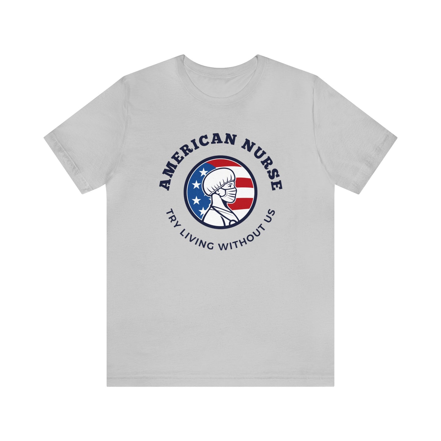 Patriotic Nurse T Shirt, Nurse Shirt, American Nurse T shirt