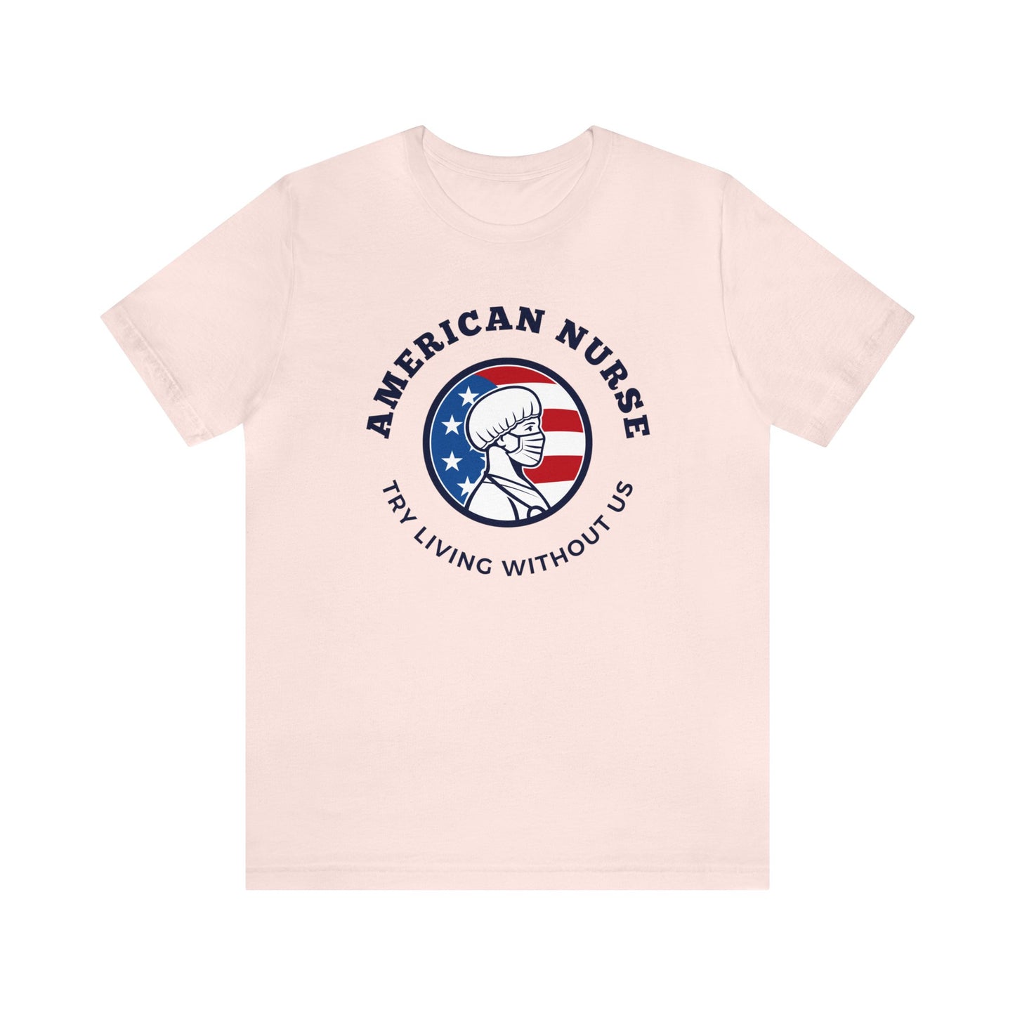 Patriotic Nurse T Shirt, Nurse Shirt, American Nurse T shirt