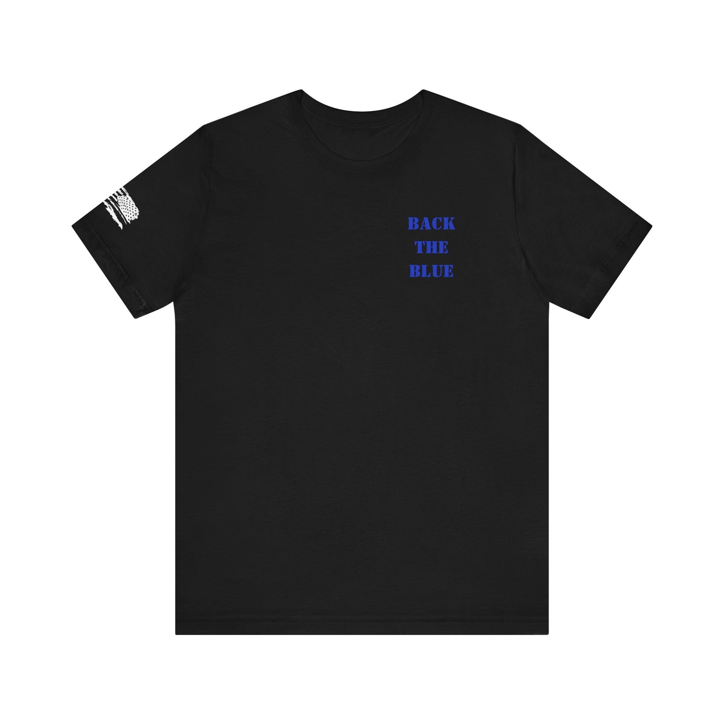 Back the Blue Flag T Shirt, Front and Back